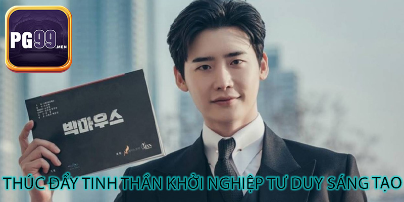 Thúc đẩy tinh thần khởi nghiệp tư duy sáng tạo