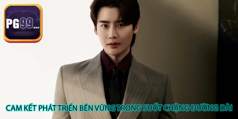 Cam kết phát triển bền vững trong suốt chặng đường dài