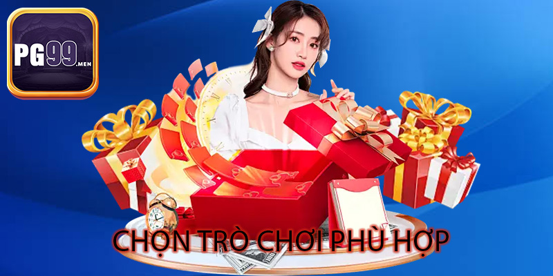 Chọn trò chơi phù hợp