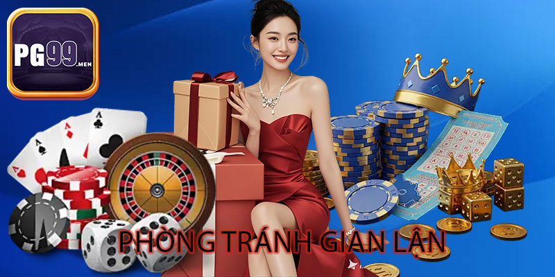 Phòng tránh gian lận