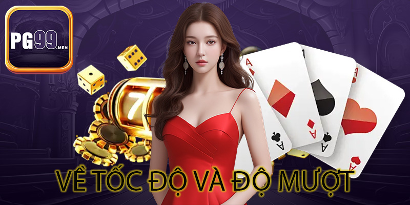 Về tốc độ và độ mượt